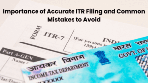 Importance of Accurate ITR Filing and Common Mistakes to Avoid