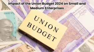 Impact of the Union Budget 2024 on Small and Medium Enterprises Vaibhav Chavan